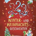 222 wintergeschichten weihnachtsgeschichten